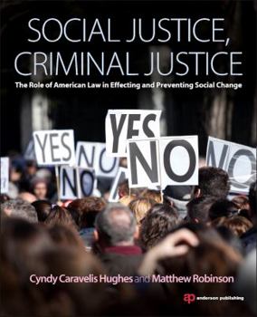 Paperback Social Justice, Criminal Justice: The Role of American Law in Effecting and Preventing Social Change Book