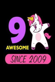 Paperback 9 Awesome Since 2009: Cute Dabbing Unicorn 9th Birthday Gift Notebook Book