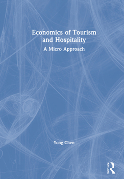Hardcover Economics of Tourism and Hospitality: A Micro Approach Book