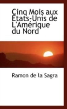 Paperback Cinq Mois Aux Etats-Unis de L'Amerique Du Nord Book