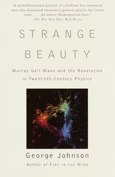 Paperback Strange Beauty: Murray Gell-Mann and the Revolution in Twentieth-Century Physics Book