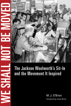 Paperback We Shall Not Be Moved: The Jackson Woolworth's Sit-In and the Movement It Inspired Book