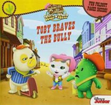 Paperback Sheriff Callie's Wild West Toby Braves the Bully: Fun Foldout Pages Inside! Book