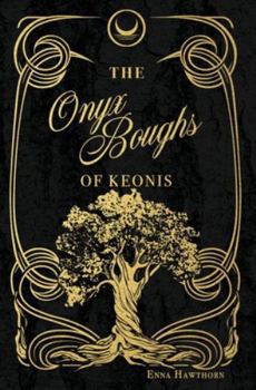 The Onyx Boughs of Keonis