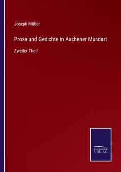 Paperback Prosa und Gedichte in Aachener Mundart: Zweiter Theil [German] Book