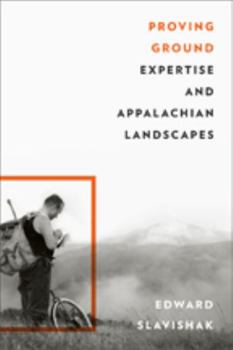 Hardcover Proving Ground: Expertise and Appalachian Landscapes Book