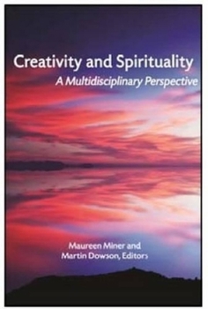 Creativity and Spirituality: A Multidisciplinary Perspective
