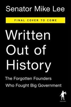 Hardcover Written Out of History: The Forgotten Founders Who Fought Big Government Book