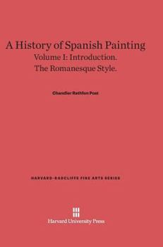 Hardcover A History of Spanish Painting, Volume I: Introduction. the Romanesque Style. Book