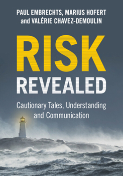 Paperback Risk Revealed: Cautionary Tales, Understanding and Communication Book