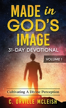 Paperback Made in God's Image 31-Day Devotional - Volume 1: Cultivating a Divine Perception Book