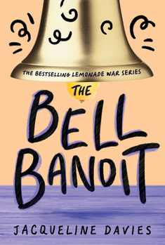 The Bell Bandit - Book #3 of the Lemonade War