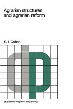 Hardcover Agrarian Structures and Agrarian Reform: Exercises in Development Theory and Policy Book