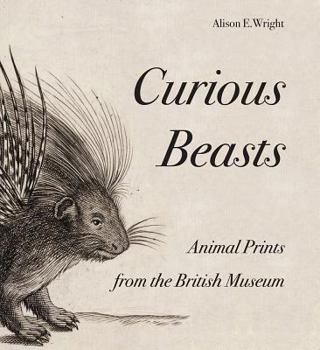 Paperback Curious Beasts: Animal Prints from the British Museum Book