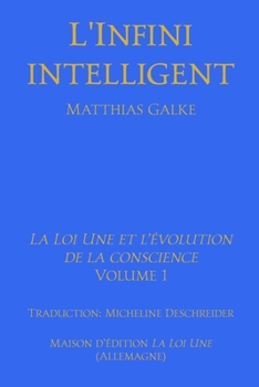 Paperback L’Infini intelligent (La Loi Une et l'évolution de la conscience) (French Edition) [French] Book