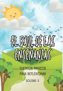 Paperback El baúl de enseñanzas: Cuentos mágicos para reflexionar [Spanish] Book