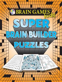 Perfect Paperback Brain Games for Kids: Super Brain Builder Puzzles Book
