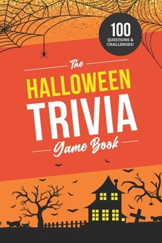 Paperback The Halloween Trivia Game Book: 100 Questions about the Holiday's History, Movies, and Pop Culture Book