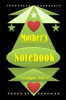 Paperback Mother's Notebook 120 page 6x9 inch: Divided notebook into 120 pages. One page is lined to write and the other one is unlined to to write or draw some Book