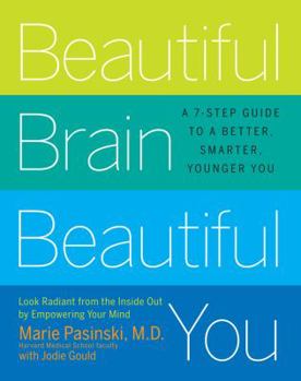 Paperback Beautiful Brain, Beautiful You: Look Radiant from the Inside Out by Empowering Your Mind Book