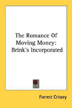 Paperback The Romance Of Moving Money: Brink's Incorporated Book
