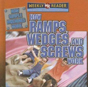 Como Funcionan Las Rampas, Las Cunas, Y Los Tornillos/ How Ramps, Wedges and Screws Work (Como Funcionan Las Maquinas Simples - Book  of the Cómo Funcionan las Máquinas Simples