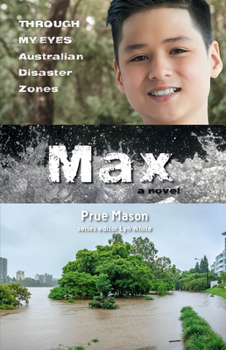 Paperback Max: Through My Eyes - Australian Disaster Zones: Volume 4 Book