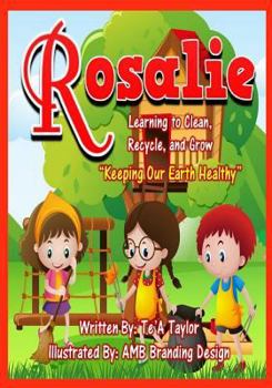 Paperback Rosalie: Keeping Our Earth Healthy Book