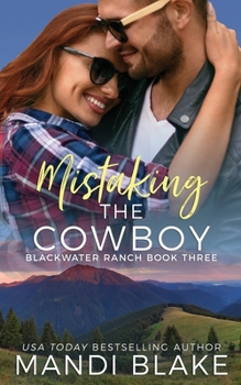 Mistaking the Cowboy: A Contemporary Christian Romance - Book #3 of the Blackwater Ranch