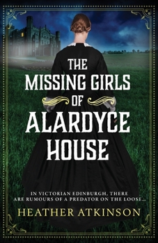 Paperback The Missing Girls of Alardyce House Book