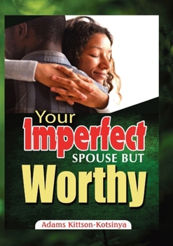 Paperback Your Imperfect Spouse But Worthy Book