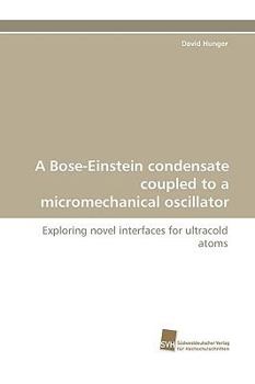 Paperback A Bose-Einstein Condensate Coupled to a Micromechanical Oscillator Book