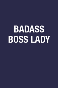 Badass Boss Lady: Blank Lined Notebook Journal Sarcastic Gag Gift for Women, Funny Quote Wide Ruled Notepad Diary for Writing Notes & To-Do List, 110 Pages White Paper Ruled Notebook Journal