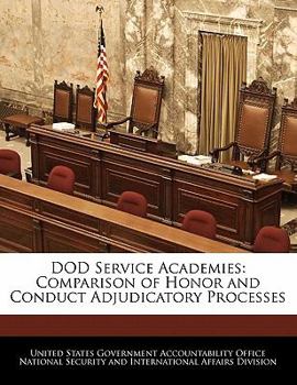 Paperback Dod Service Academies: Comparison of Honor and Conduct Adjudicatory Processes Book