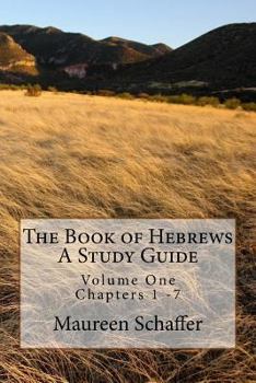 Paperback The Book of Hebrews - A Study Guide: Volume One - Chapters 1 - 7 Book