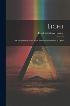 Paperback Light: A Consideration of the More Familiar Phenomena of Optics Book