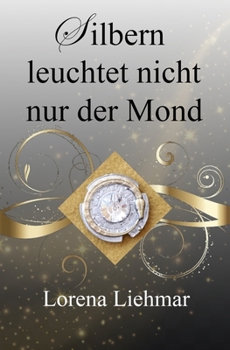 Paperback Silbern leuchtet nicht nur der Mond [German] Book