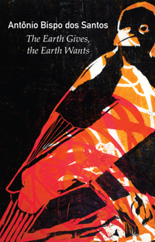 Hardcover The Earth Gives, the Earth Wants Book