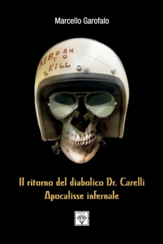 Paperback Il Ritorno del Diabolico Dr. Carelli: Apocalisse Infernale Volume 2 [Italian] Book