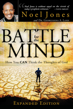 The Battle for the Mind: How You Can Think the Thoughts of God