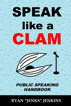 Paperback Speak Like a CLAM: Public Speaking Handbook Book