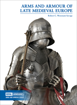 Paperback Arms and Armour of Late Medieval Europe Book