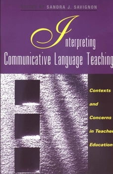 Paperback Interpreting Communicative Language Teaching: Contexts and Concerns in Teacher Education Book