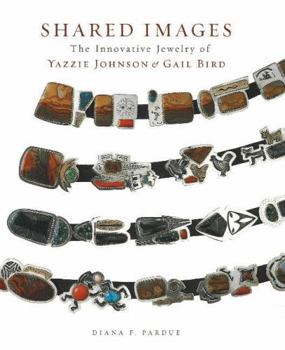 Hardcover Shared Images: The Innovative Jewelry of Yazzie Johnson and Gail Bird: The Innovative Jewelry of Yazzie Johnson and Gail Bird Book