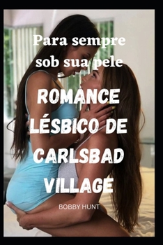 Paperback Para sempre sob sua pele Romance Lésbico de Carlsbad Village [Portuguese] Book