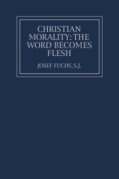 Paperback Christian Morality: The Word Becomes Flesh Book