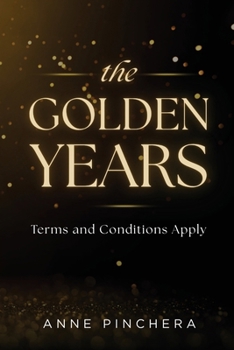 Paperback The Golden Years: Terms and Conditions Apply Book