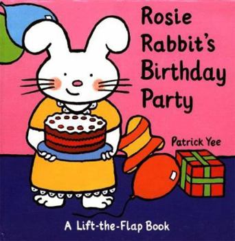 Hardcover Rosie Rabbit's Birthday Party-Lift-The-Flap Book