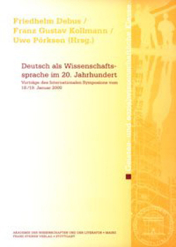 Deutsch ALS Wissenschaftssprache Im 20. Jahrhundert: Vortrage Des Internationalen Symposions Vom 18./19. Januar 2000