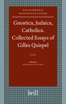 Gnostica, Judaica, Catholica. Collected Essays of Gilles Quispel - Book  of the Nag Hammadi and Manichaean Studies